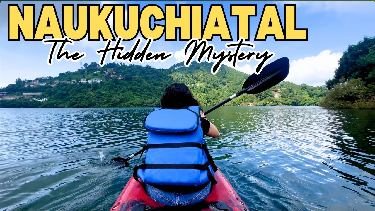Naukuchiatal Ka Raaz 9 Corners Aur Ek Anokhi Kahani | Nainital Bhimtal Uttarakhand