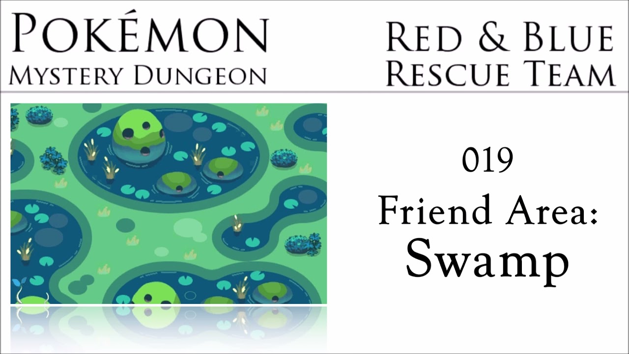 PMD Re-Orchestrated - Blue/Red Rescue Team - Friend Area: Swamp (Glaf Glorf/Lotias Reupload)