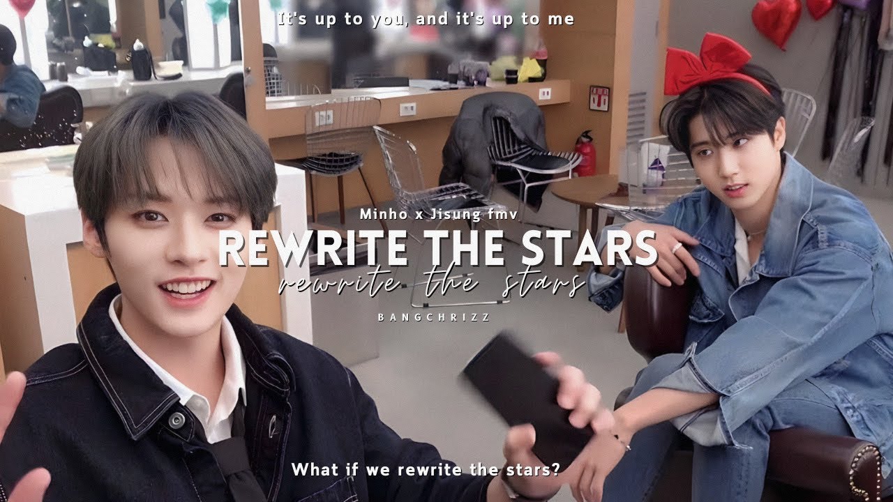 Rewrite the stars | Minsung | Bangchrizz