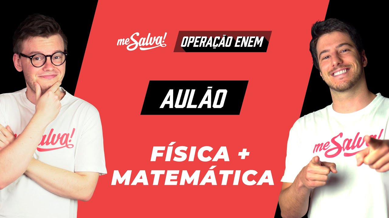 Aul&atilde;o F&iacute;sica & Matem&aacute;tica - Opera&ccedil;&atilde;o ENEM 2020 Me Salva! | #FiqueEmCasa e Estude #Comigo