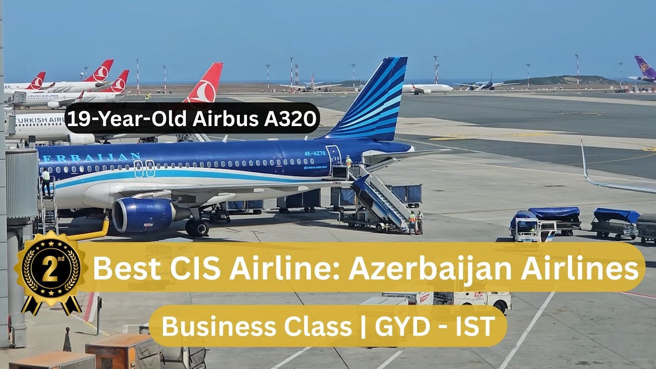 Trip Report | Flying with the Best CIS Airline: Azerbaijan Airlines | GYD - IST