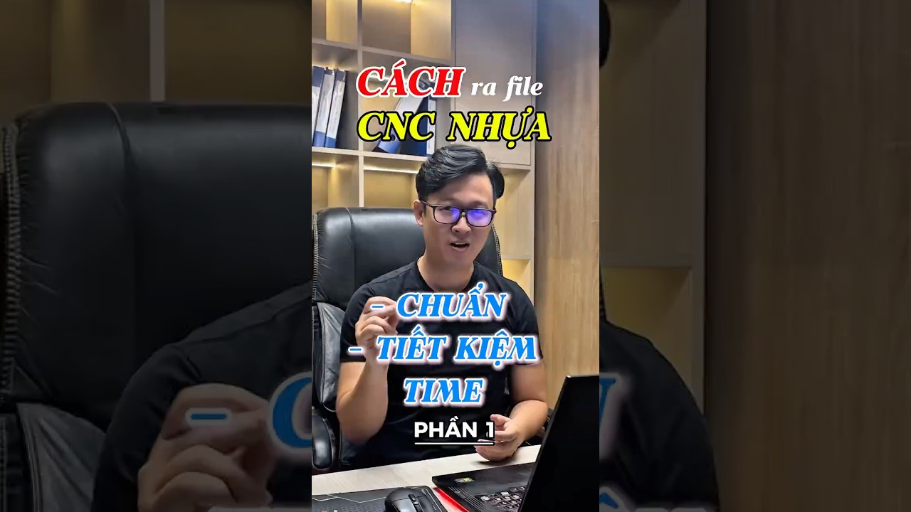 Hướng dẫn ra file cnc nhựa. Anh em c&ugrave;ng thẩm nh&eacute;! PHẦN 1 #cncnhua #noithattst