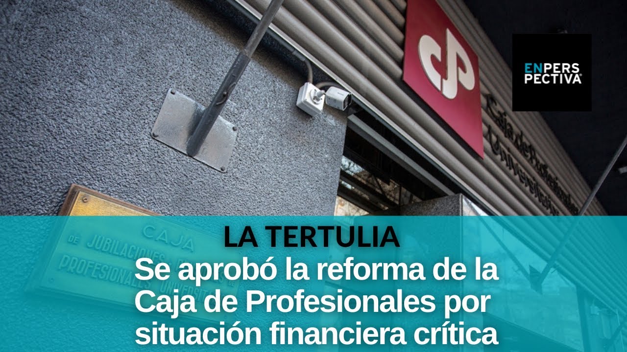El Parlamento aprobó el proyecto de reforma de la Caja de Profesionales