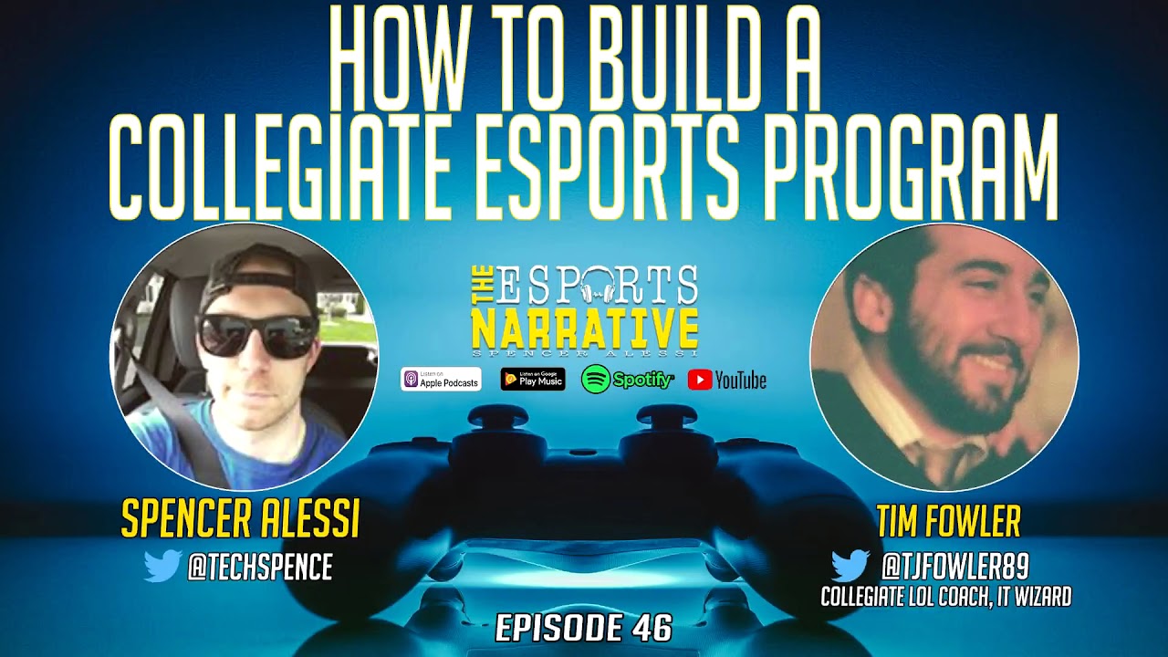 HOW TO BUILD A COLLEGIATE ESPORTS PROGRAM WITH LOL COACH TIMOTHY FOWLER