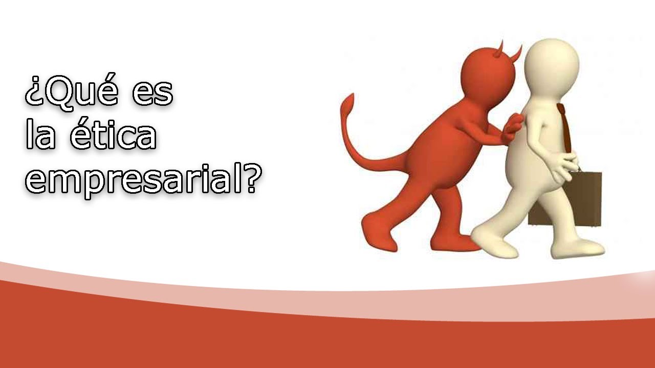 ¿Qué es la ética empresarial?