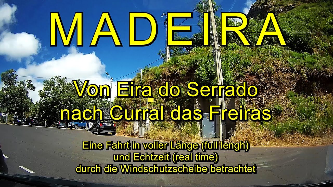 Eira do Serrado - Curral das Freiras / Madeira  – Full length – Real time