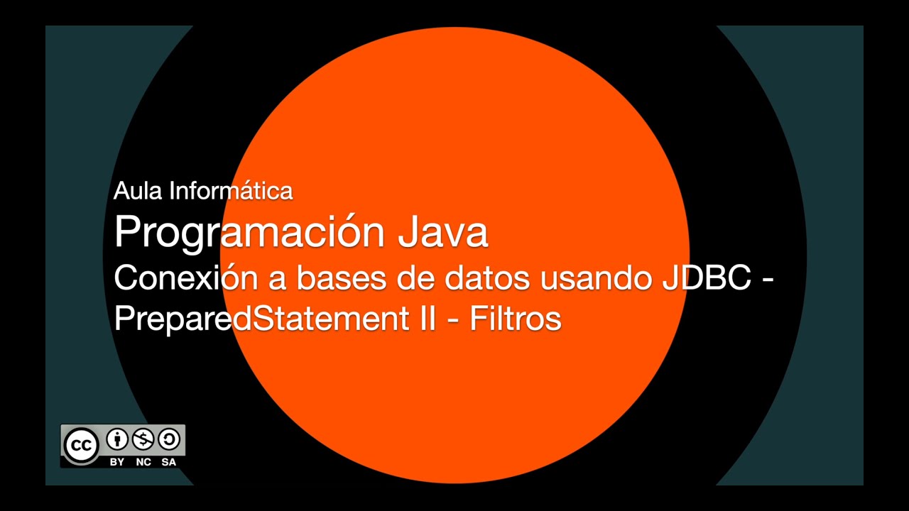 Programación Java - Conexión a bases de datos usando JDBC - PreparedStatement II - Filtros