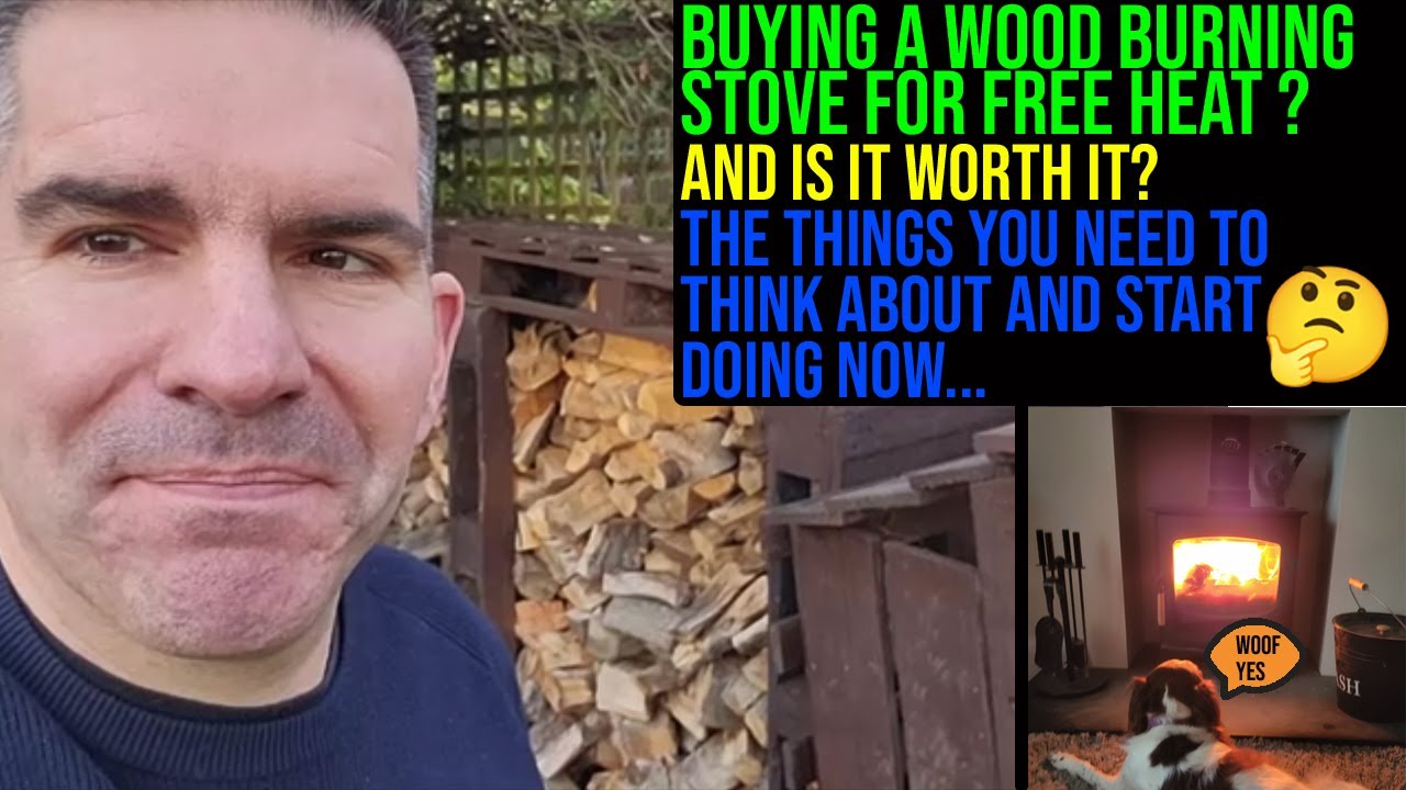 is it worth buying a wood burning stove for free heat? this is what you need to do...