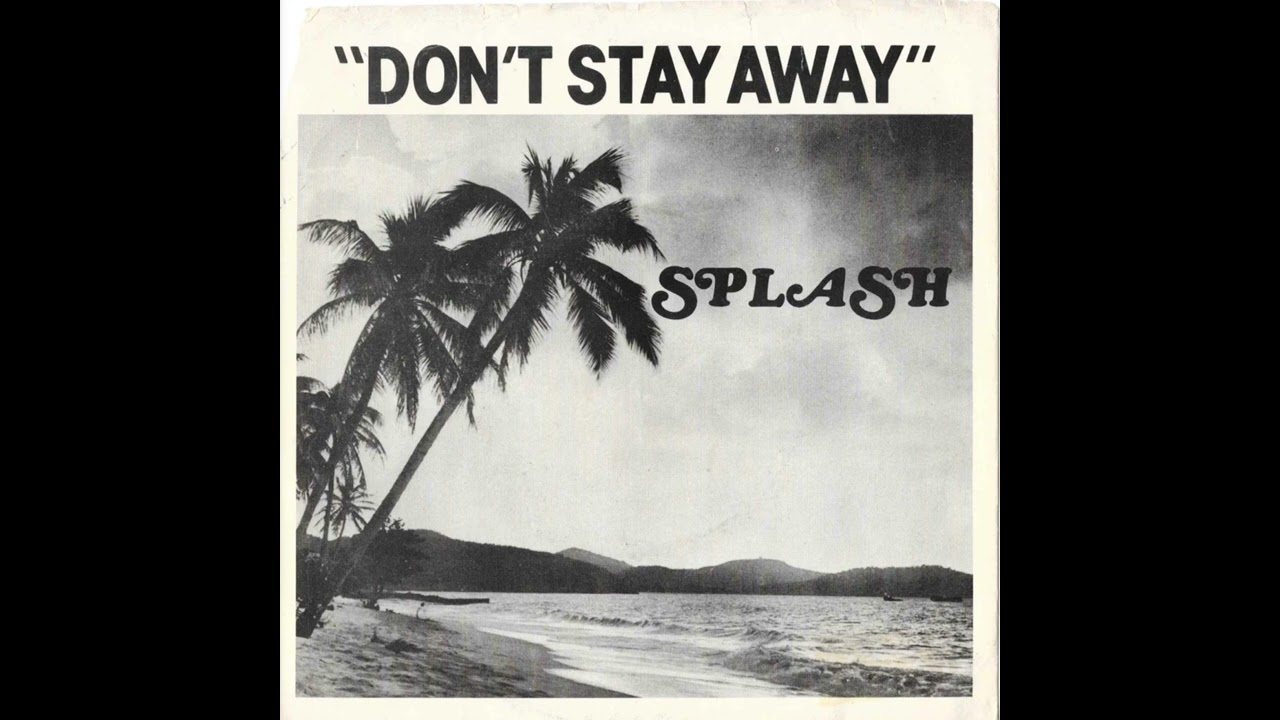 Splash - Don't Stay Away (US, 1982) [Lover's Rock]