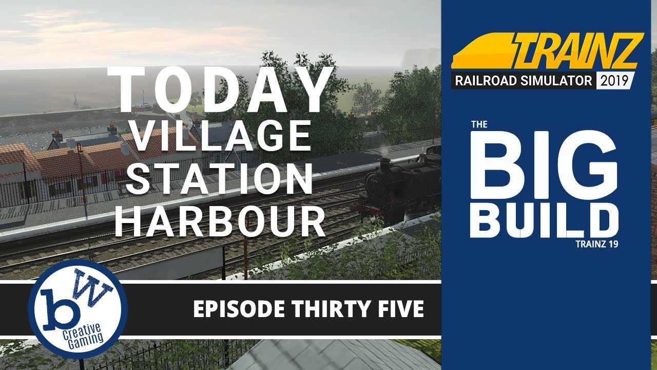 Today: Coastal Village, Harbour & Station - The Big Build : Trainz Railroad Simulator 2019 #35