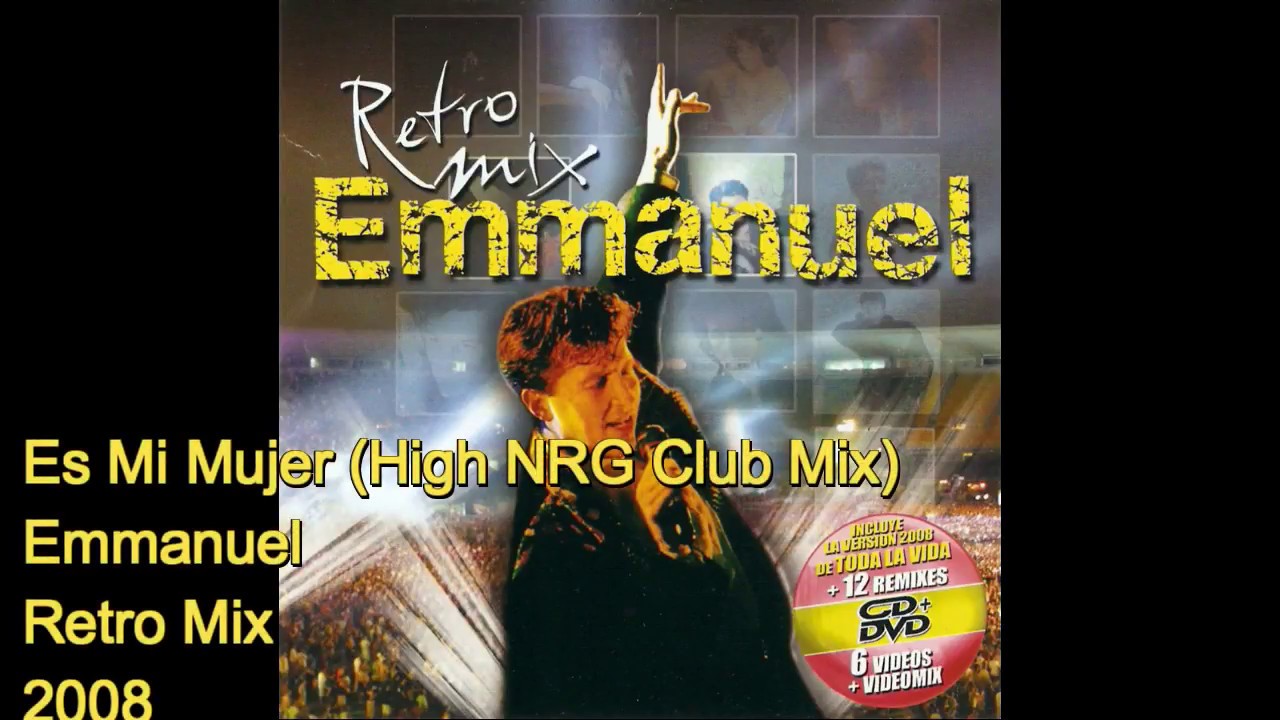 Emmanuel - Es Mi Mujer (High NRG Club Mix)