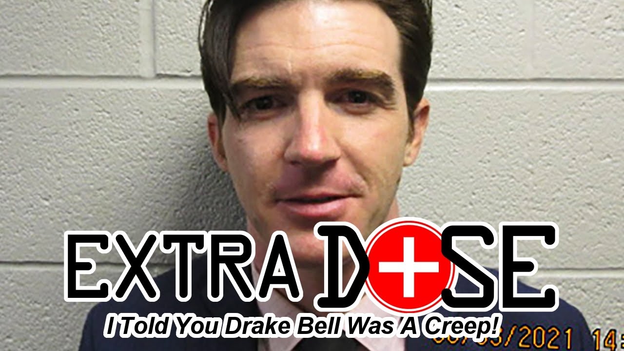 I Told You Drake Bell Was A Creep! (Extra Dose WITH Epilogue)