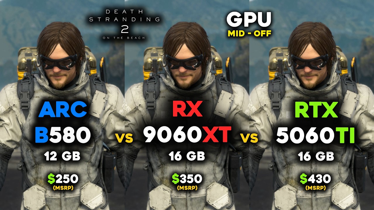 Arc B580 VS RX 9060XT VS RTX 5060Ti - Death Stranding 2 | GPU Mid - Off