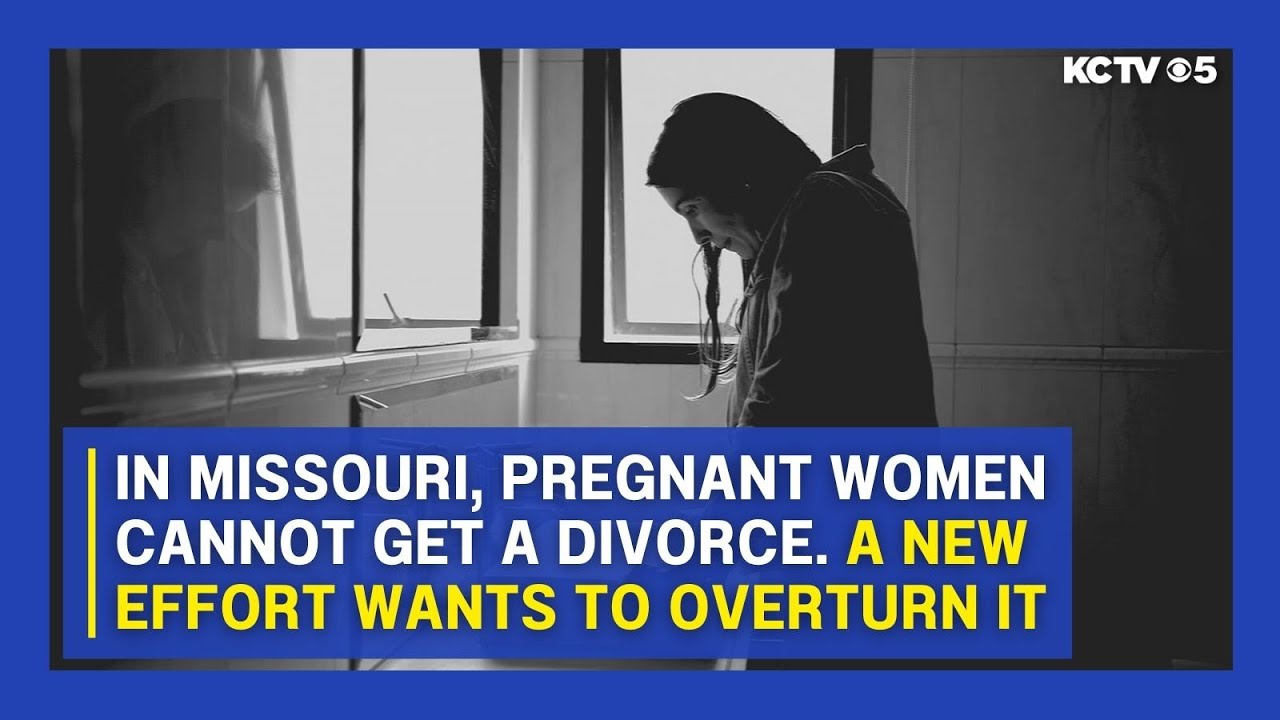 In Missouri, pregnant women cannot get a divorce. A new effort wants to overturn it