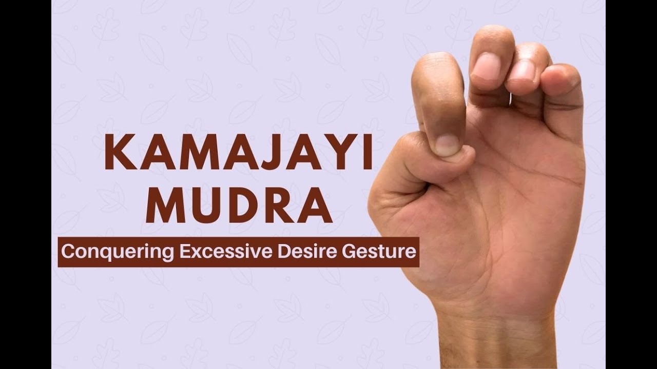 Kamajayi Mudra | Conquering Excessive Desire Gesture | Convert into Spiritual energy |  Ep - 50 |