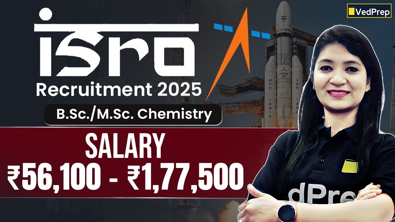 ISRO Recruitment 2025 | B.Sc./M.Sc. Chemistry Jobs | Salary Upto ₹1,77,500 | VedPrep Chem Academy