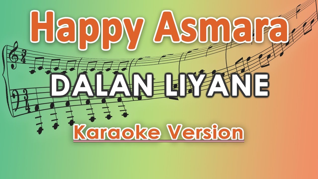 Happy Asmara - Dalan Liyane (Karaoke Lirik Tanpa Vokal) by regis