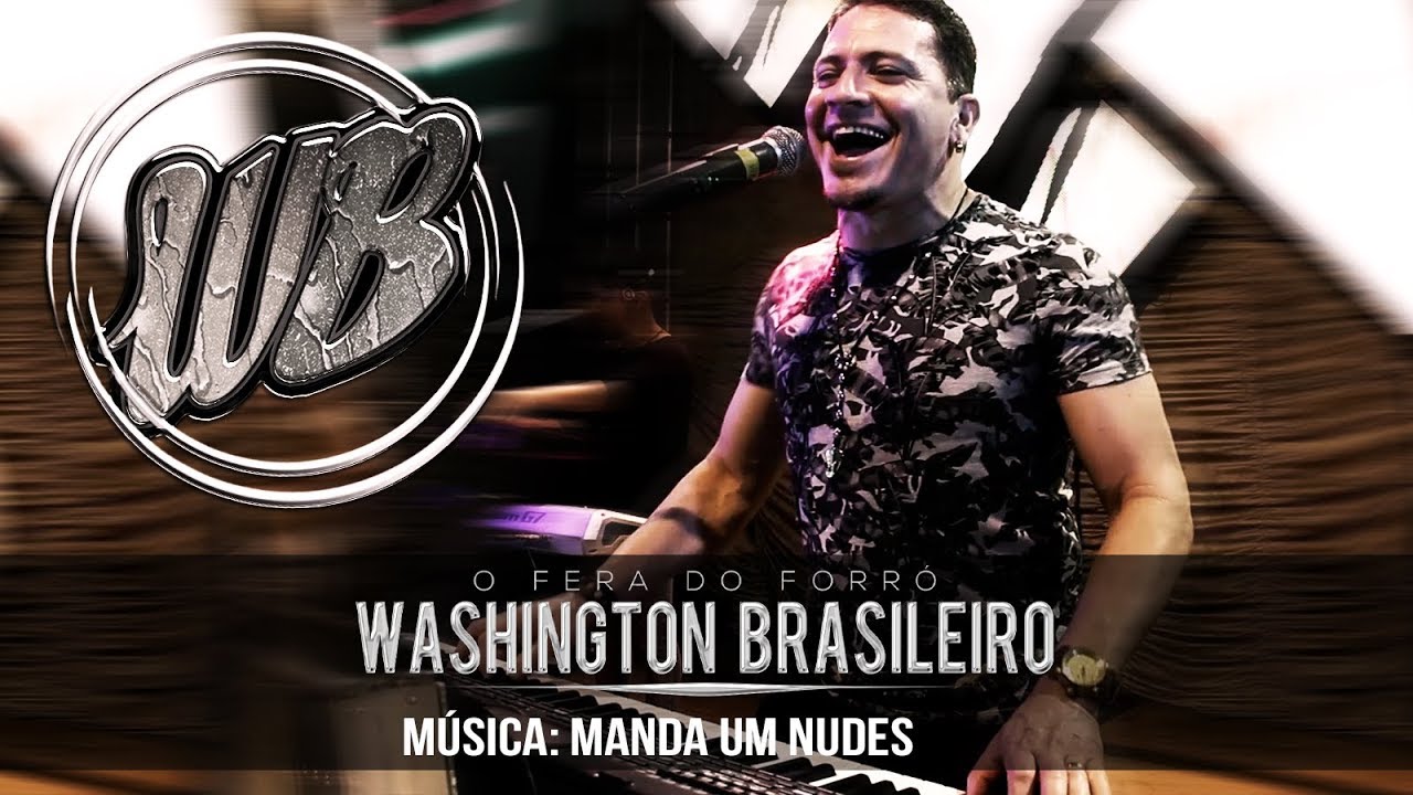 Washington Brasileiro - Manda Um Nudes Clipe Oficial
