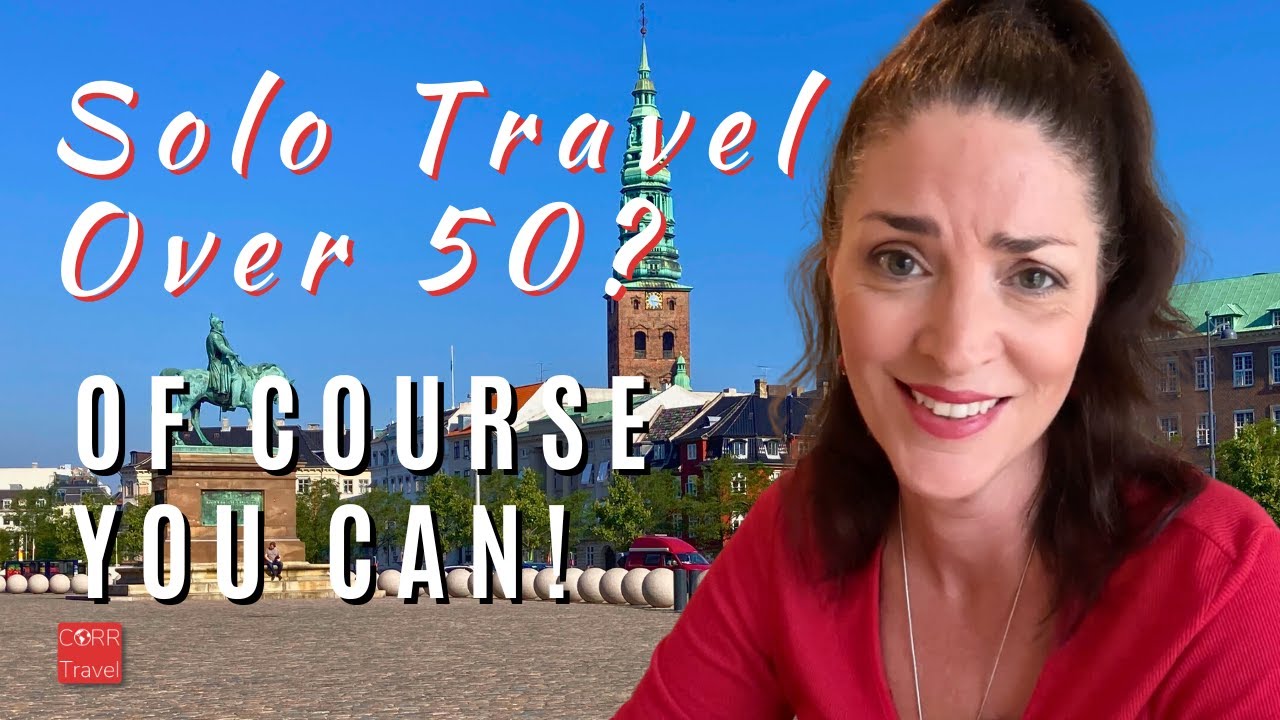 Change Your Life Over 50 Through Traveling Solo | Solo Female Travel Expertise Since 1995