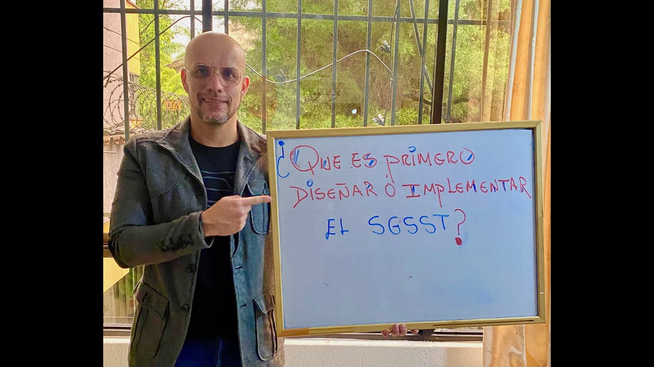 DISEÑAR Ò IMPLEMENTAR EL SGSST ¿QUE ES PRIMERO?
