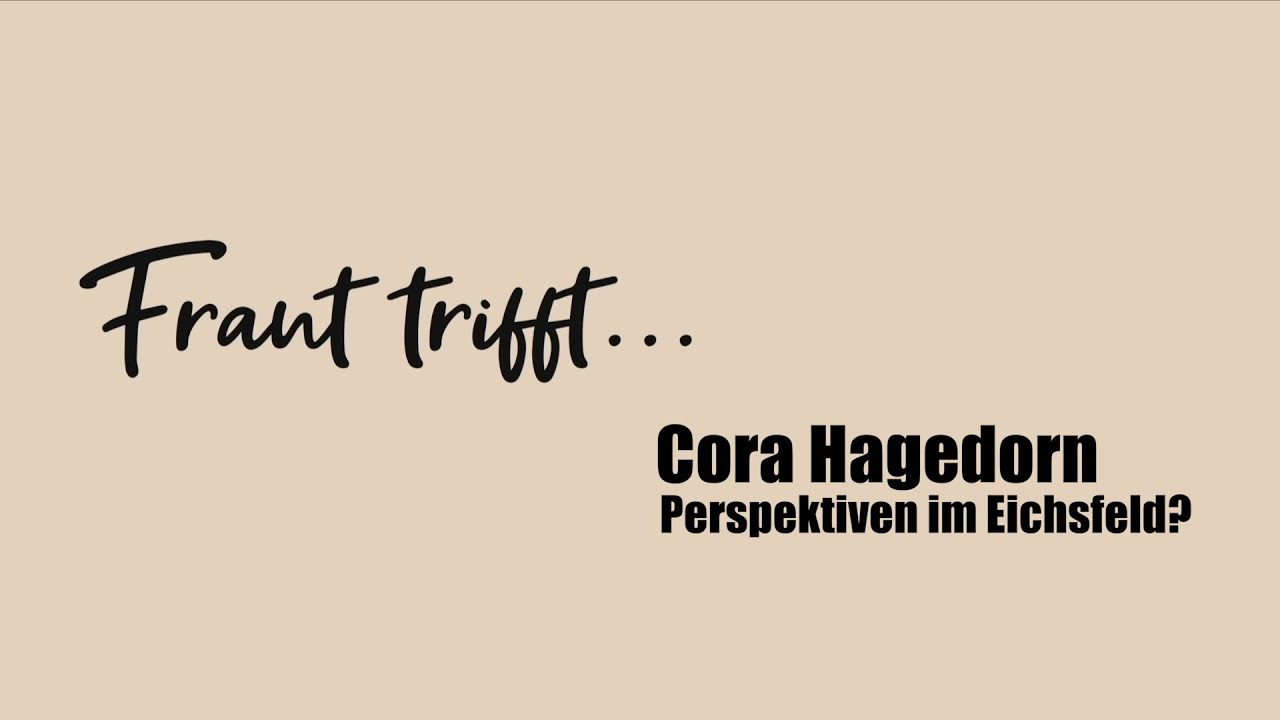 Frant trifft - Cora Hagedorn (Perspektiven im Eichsfeld)