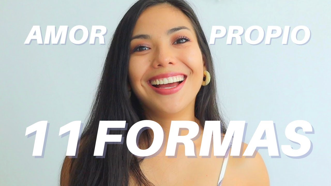 El amor propio cambia tu vida | 11 formas de transformarte 💓