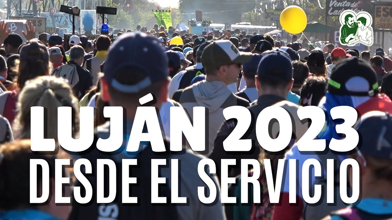 Peregrinación a Luján 2023 | DESDE EL SERVICIO