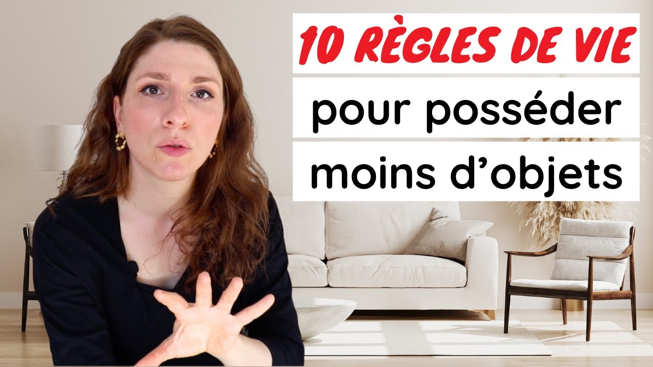 10 RÈGLES SIMPLES À SUIVRE POUR POSSÉDER MOINS | MINIMALISME