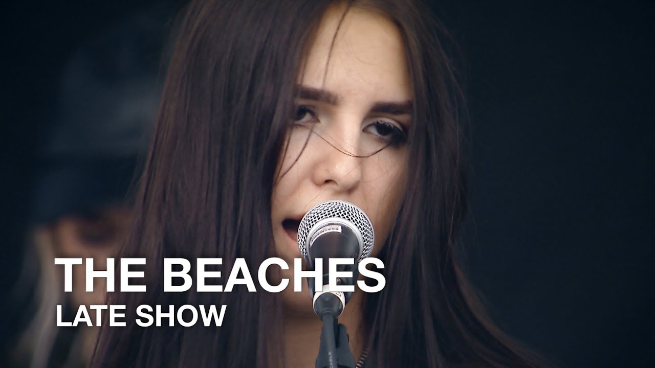 The Beaches | Late Show | First Play Live