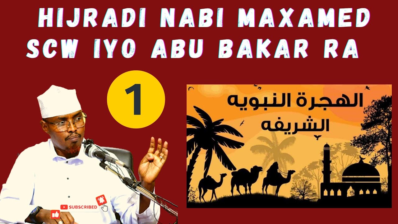 Q 1aad Hijradi Nabi Maxamed Scw Iyo Abu Bakar RA Sh Xassaan Abu Salmaan
