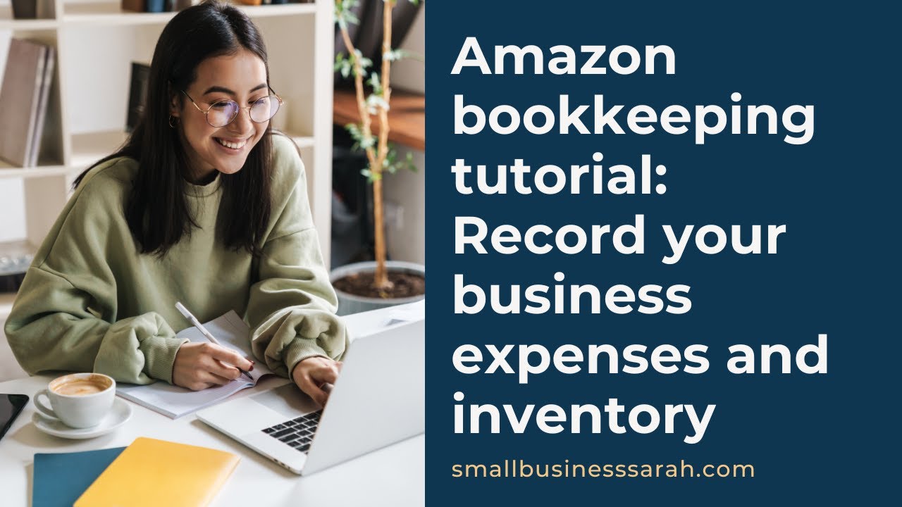 Amazon Bookkeeping Tutorial: Record your Other Expenses and Inventory Purchases