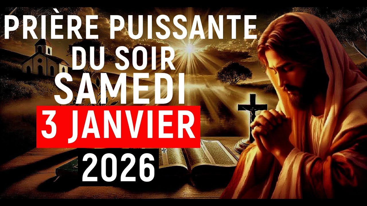 🙏PRIÈRE DU SOIR | Samedi 03 Janvier 2026 Avec Évangile Du Soir et Psaume Puissant