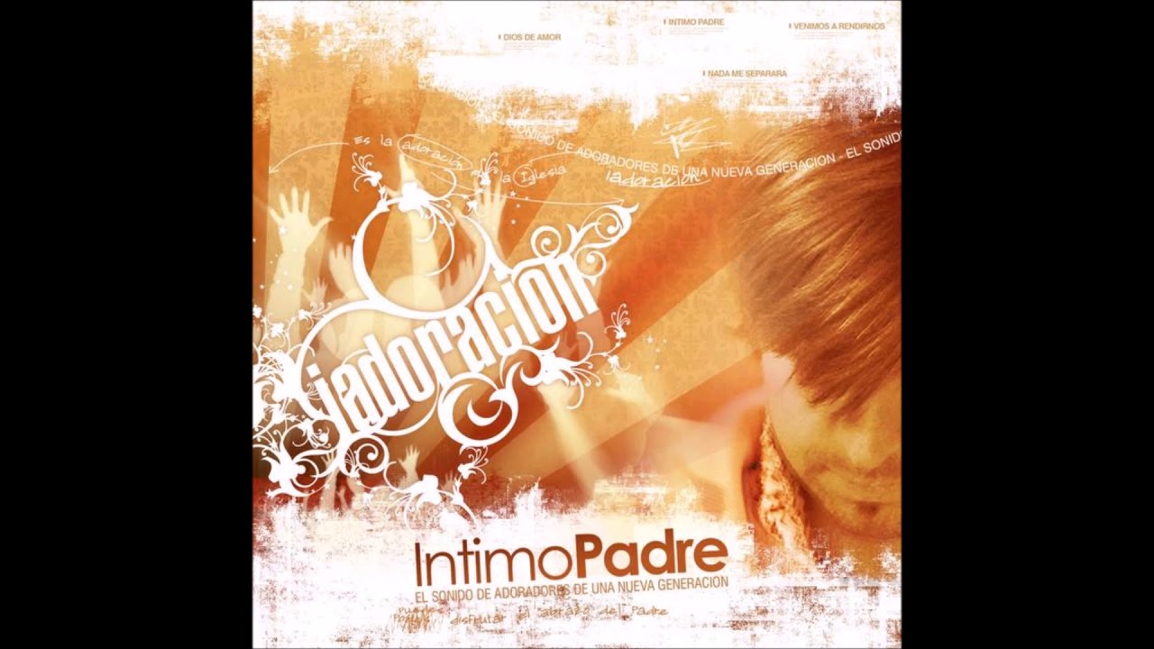 Intimo Padre | IadoracIon & Jorge Szczecko | 2007 (&Aacute;lbum)