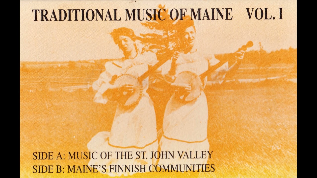 Maine's Finnish Communities: Traditional Music of Maine Vol. 1