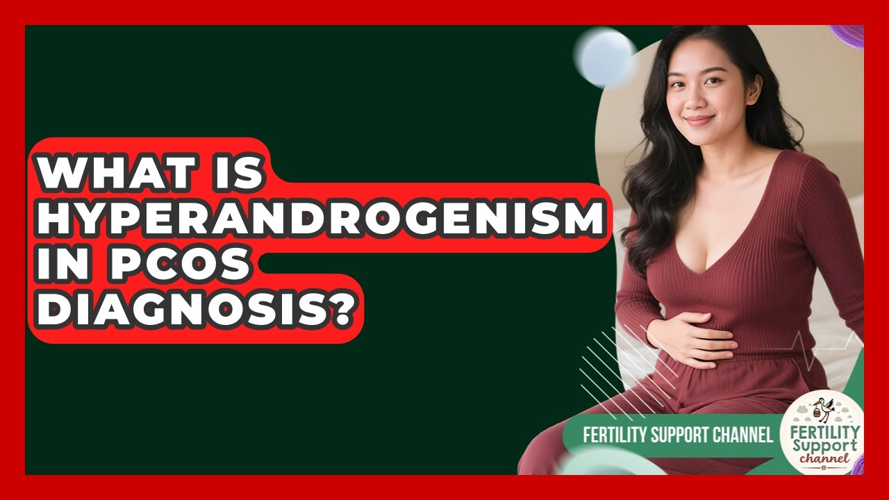 What Is Hyperandrogenism In PCOS Diagnosis? - Fertility Support Channel