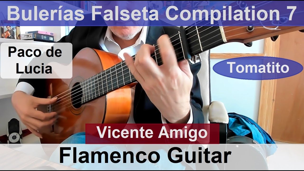 Bulerías Falseta Compilation 7 Paco de Lucia, Tomatito, Vicente Amigo, Juan Serrano Flamenco Guitar