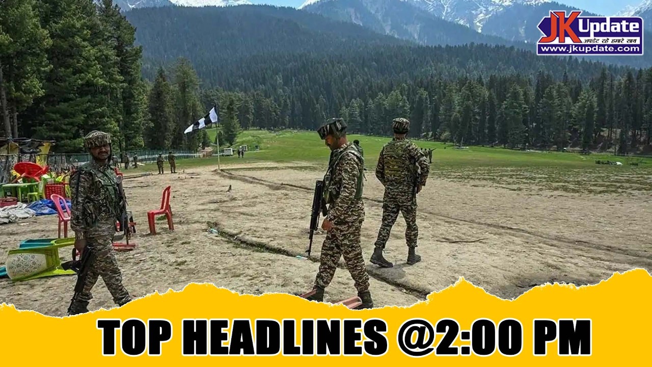 JKupdate Top Headlines @ 2 PM 03 APRIL 2026