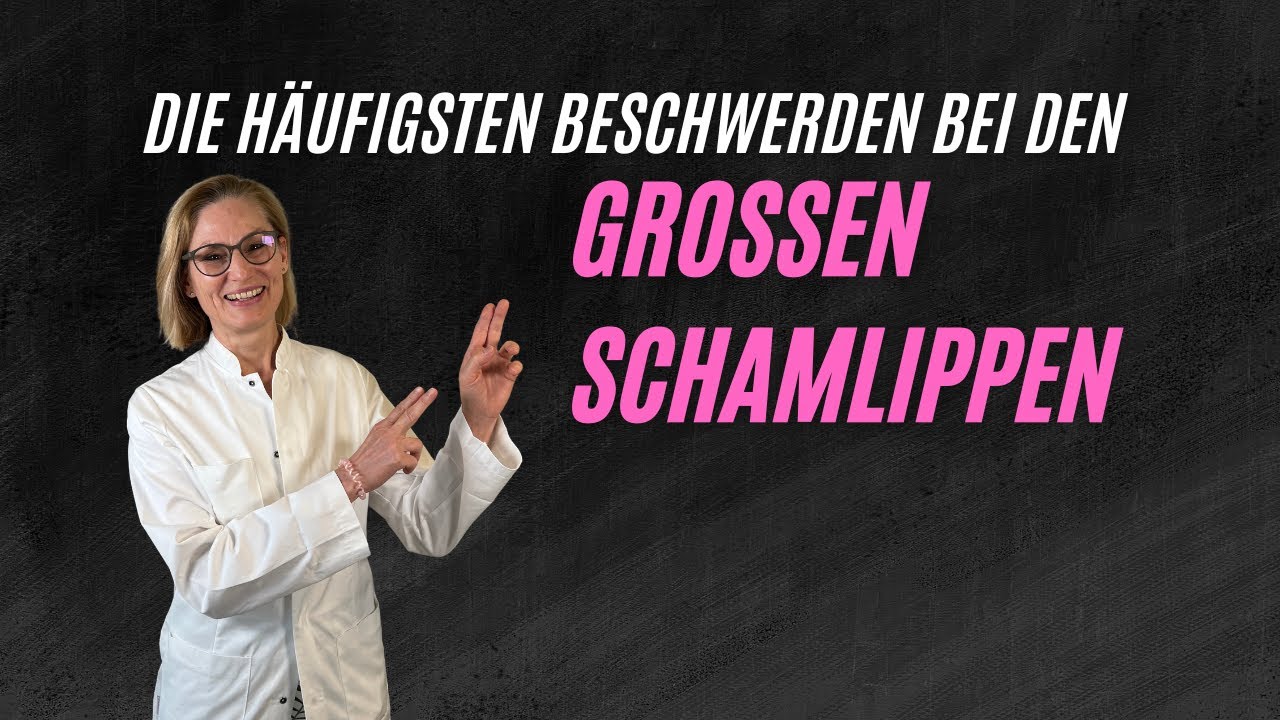 Große Schamlippen - häufige Beschwerden und Lösungen - Prof Mira klärt auf