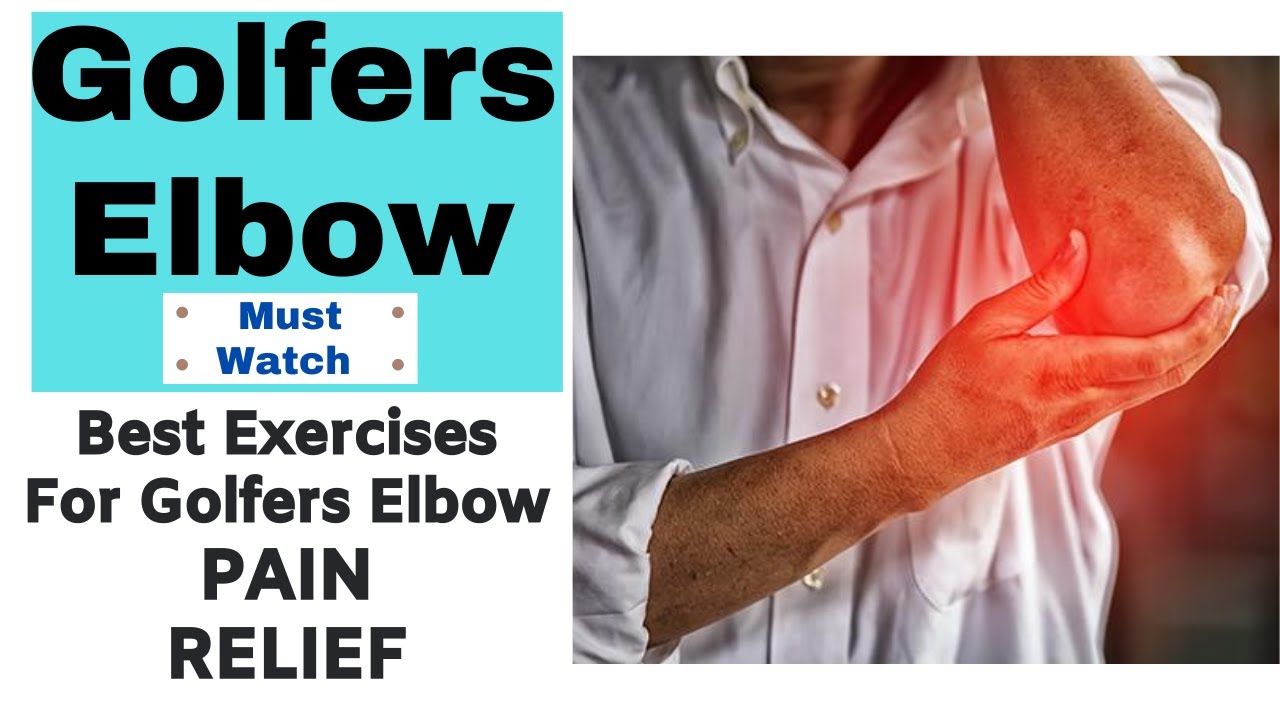 Elbow Pain Relief Treatments (Medial Epicondylitis)| Best Exercises For Golfers Elbow Pain Relief