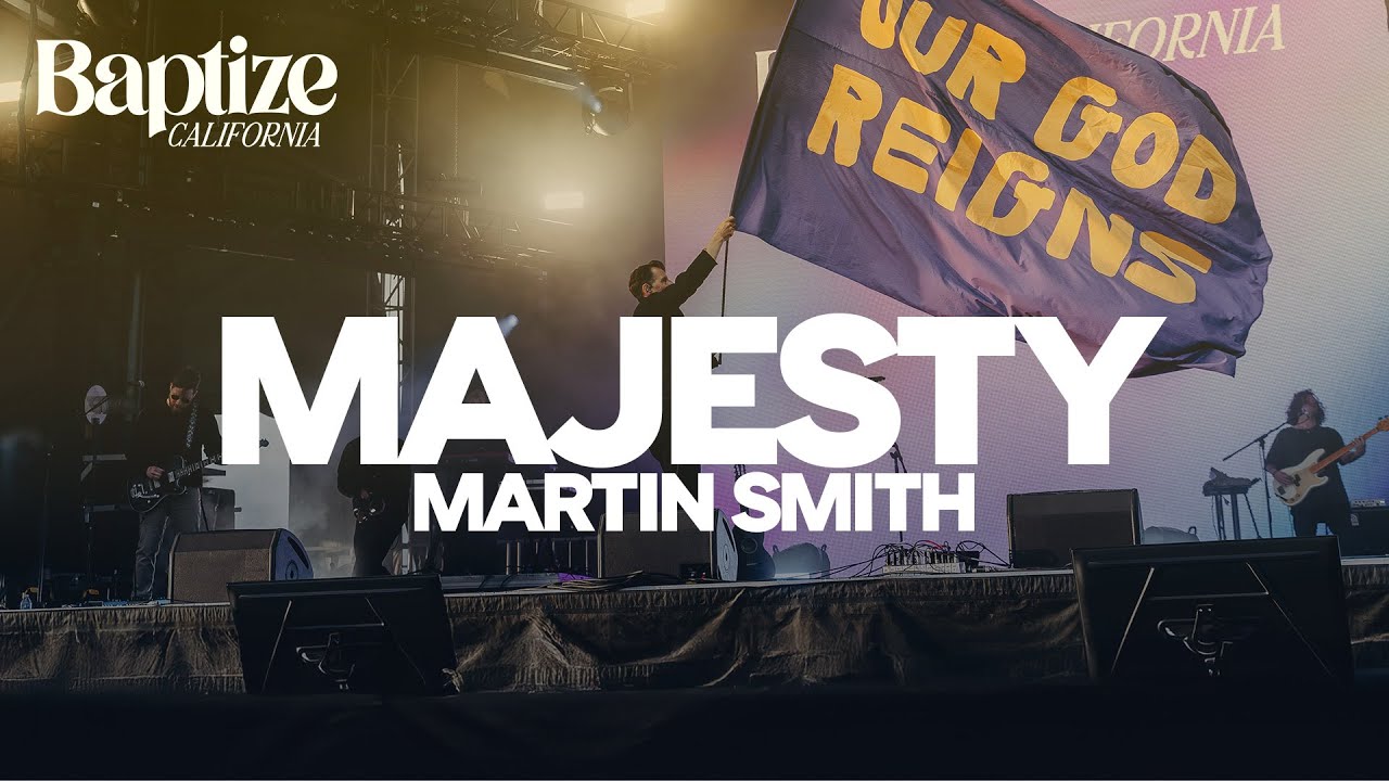 Majesty - Our God Reigns - Martin Smith Live from Baptize CA 2024
