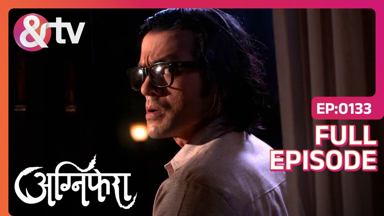 Narad को Shekhar के इरादों का पता चला | Agnifera | Full Ep 133 | Ankit G, Yukti K - And TV