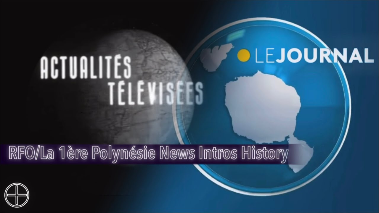RFO/La 1ère Polynésie - Évolution des génériques du JT | News Intros History (since 1965)