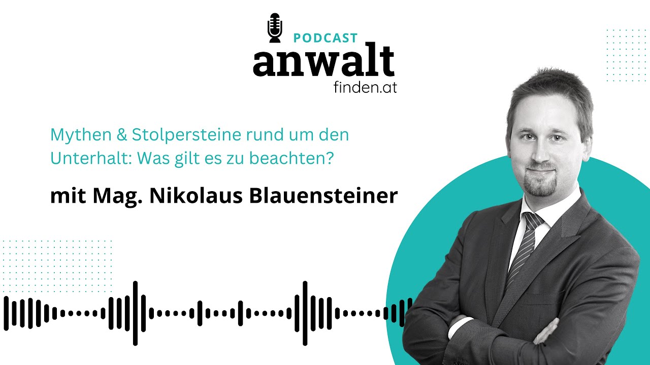 Mythen & Stolpersteine rund um den Unterhalt | Rechtsanwalt Mag. Nikolaus Blauensteiner
