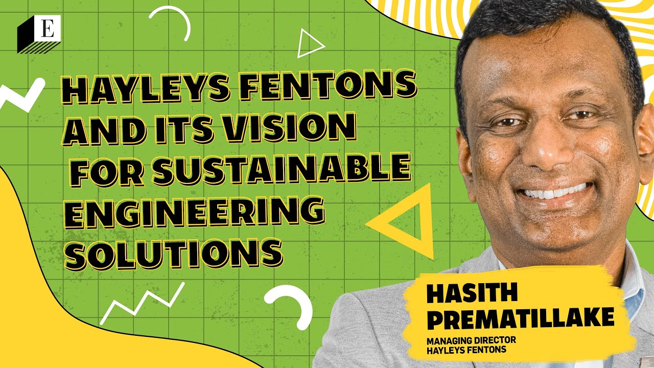 Hayleys Fentons and its Vision for Sustainable Engineering Solutions