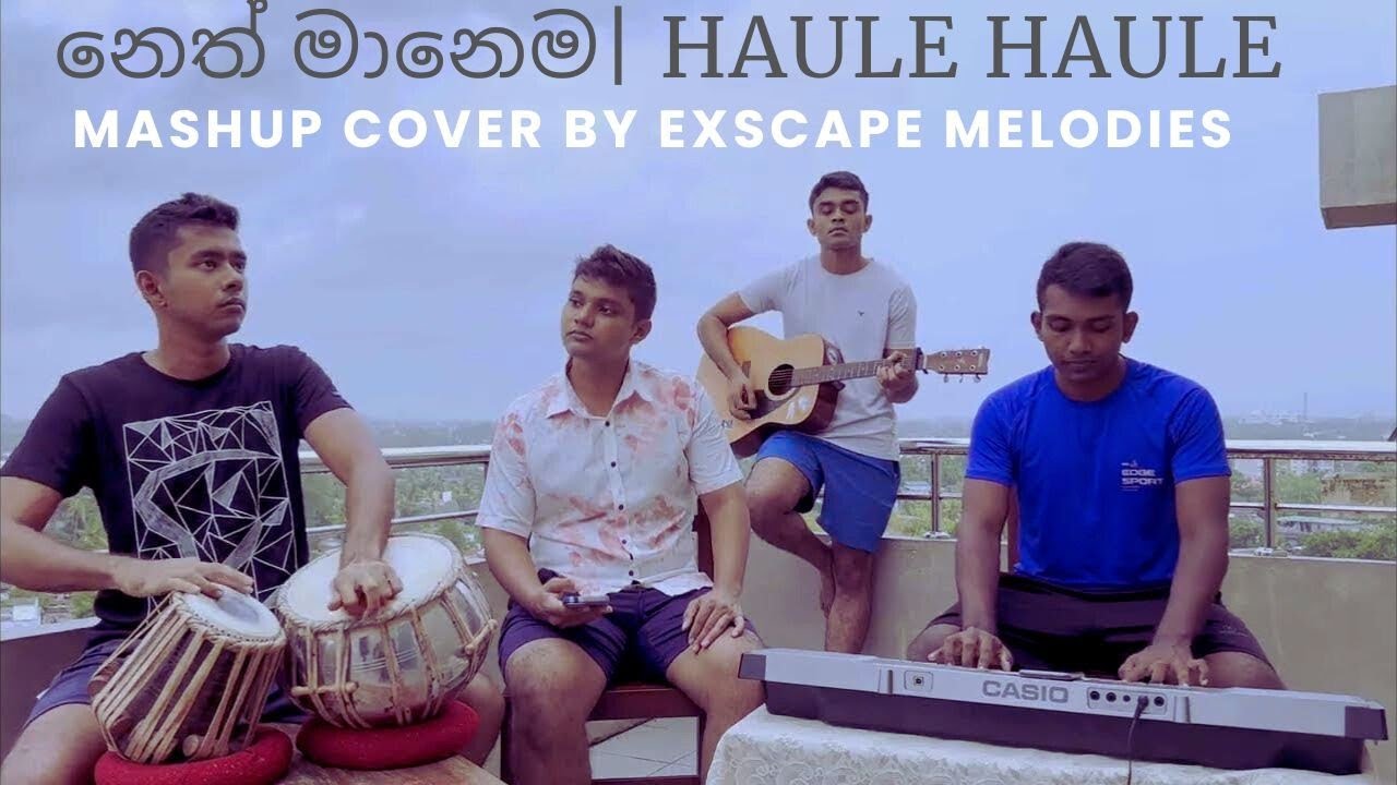 NETH MANEMA නෙත් මානෙම| HAULE HAULE | Mashup cover by  Xscape Melodies