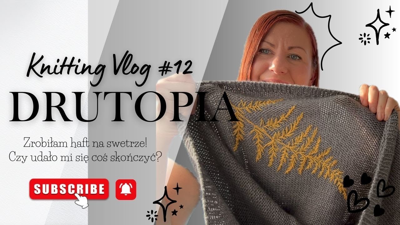 Knitting Vlog #12: Zrobiłam haft na swetrze!| Czy udało mi się coś skończyć?