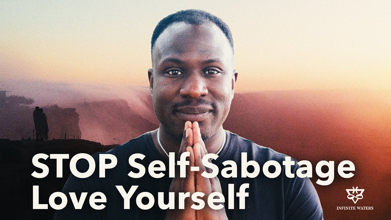 STOP Self-Sabotage: Finally Learn to Love Yourself 🌊