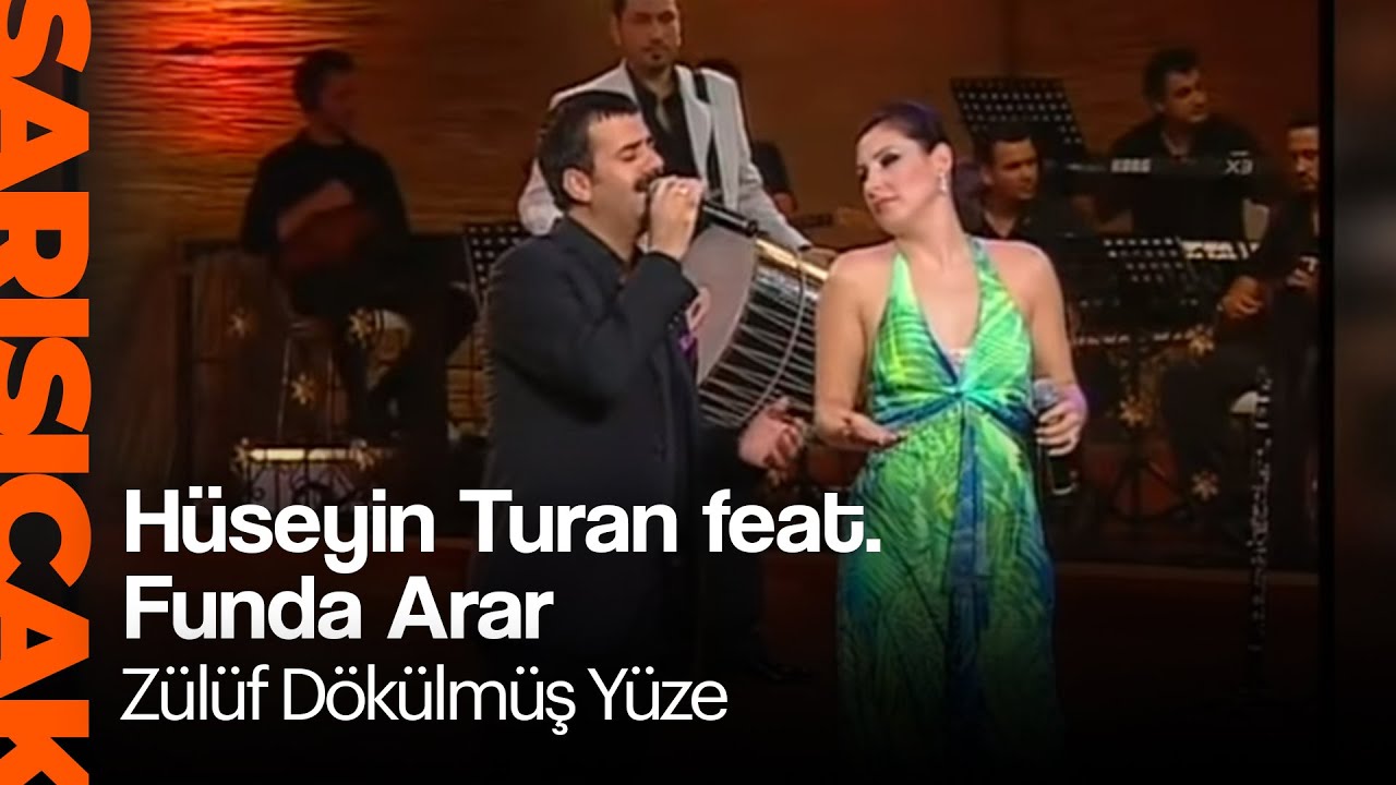 Hüseyin Turan feat. Funda Arar - Zülüf Dökülmüş Yüze (Sarı Sıcak)