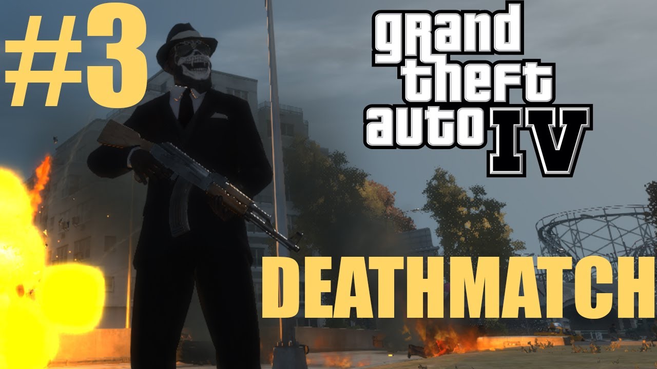 Grand Theft Auto IV - Deathmatch Episode 3