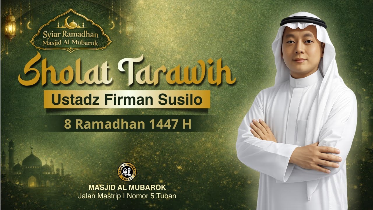Sholat Tarawih 8 Ramadhan 1447 H bersama Ustadz Firman Susilo